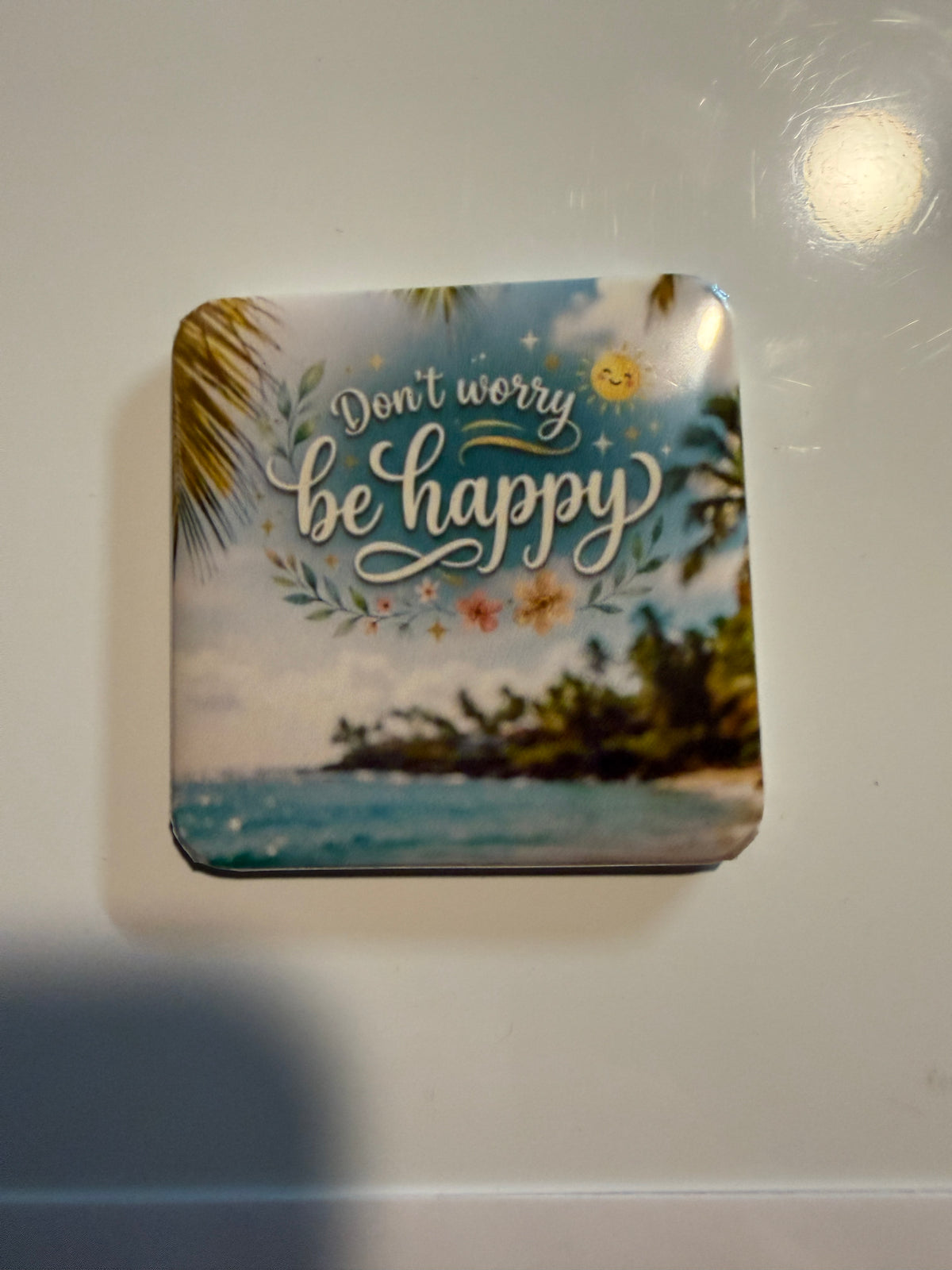 Don't Worry Be Happy Beach Magnet