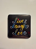 Live Laugh Love Magnet