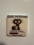 Good Morning Caffeine Loading Magnet