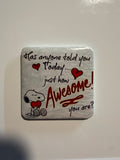 You Are Awesome Snoopy Magnet